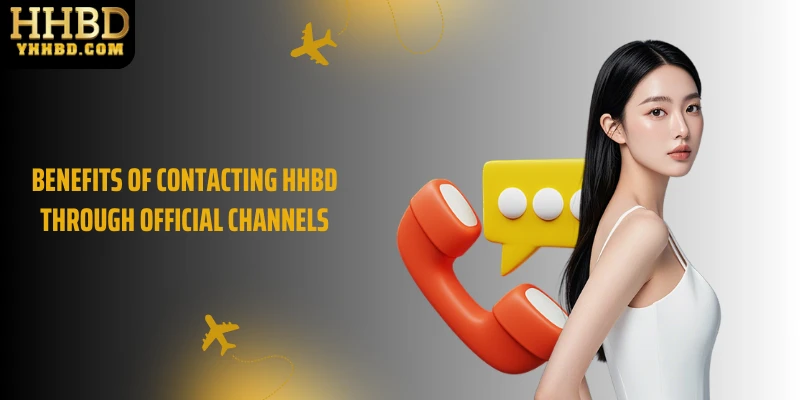 Benefits of contacting HHBD through official channels