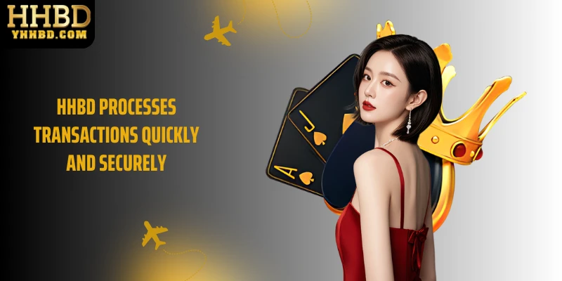 HHBD processes transactions quickly and securely