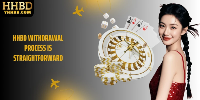 HHBD withdrawal process is straightforward
