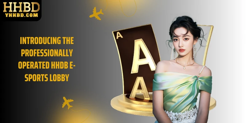 Introducing the professionally operated HHDB E-sports lobby